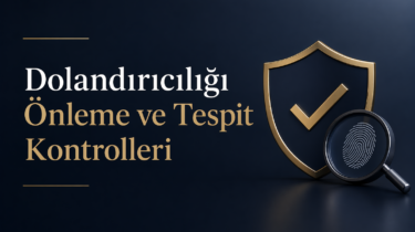 Dolandırıcılığı Önleme ve Tespit Kontrolleri