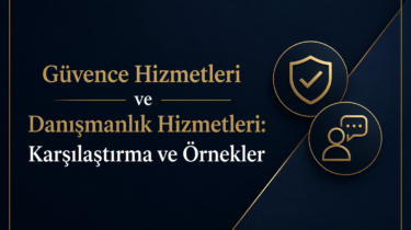 Güvence Hizmetleri ve Danışmanlık Hizmetleri: Karşılaştırma ve Örnekler
