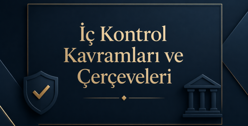 İç Kontrol Kavramları ve Çerçeveleri