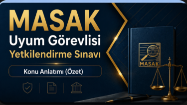 (Özet) – MASAK Uyum Görevlisi Sınavı Konu Anlatımı