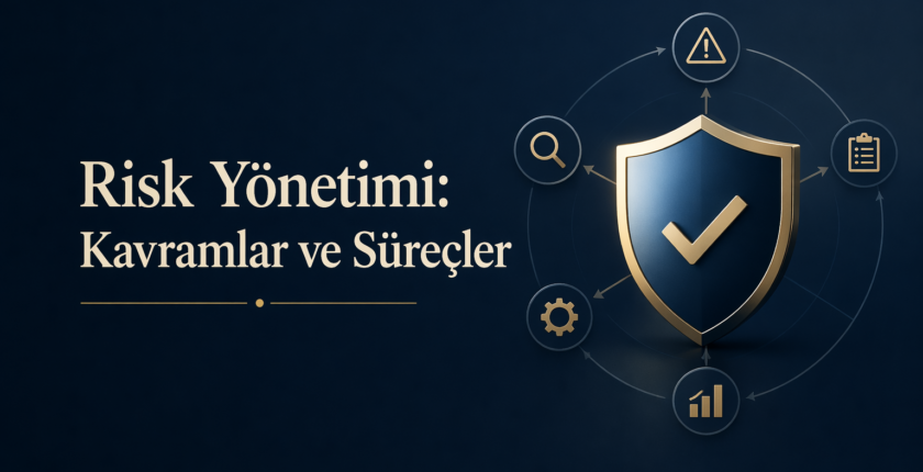 Risk Yönetimi: Kavramlar ve Süreçler