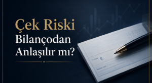 Çek Riski Bilançodan Anlaşılır mı?