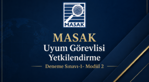 MASAK Uyum Görevlisi Yetkilendirme Deneme Sınavı-1- Modül 2