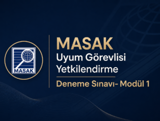 MASAK Uyum Görevlisi Yetkilendirme Deneme Sınavı- Modül 1
