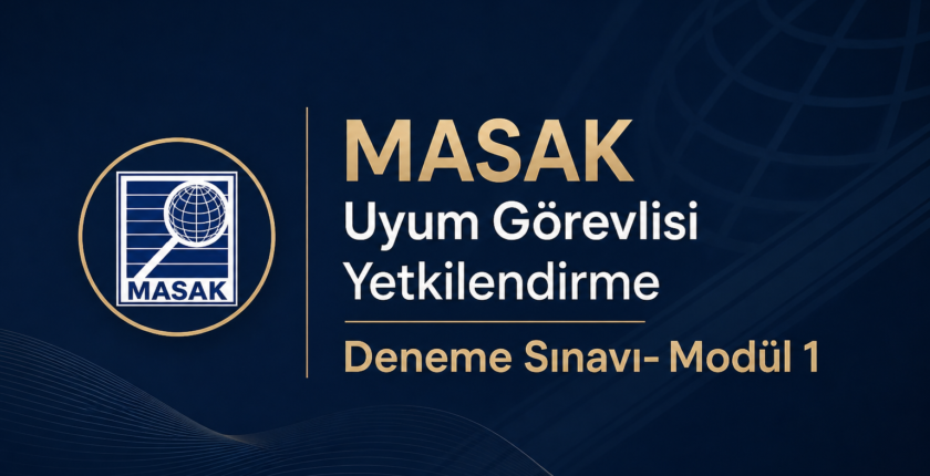 MASAK Uyum Görevlisi Yetkilendirme Deneme Sınavı- Modül 1