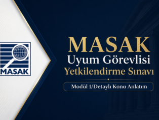 Modül 1/MASAK Uyum Görevlisi Yetkilendirme Sınavı – Detaylı Konu Anlatım