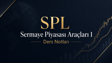 SPL – Sermaye Piyasası Araçları 1 – Ders Notları