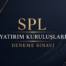 SPL – Yatırım Kuruluşları – Deneme Sınavı