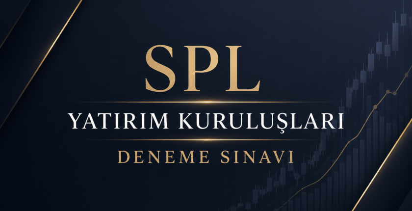 SPL – Yatırım Kuruluşları – Deneme Sınavı SPL – Yatırım Kuruluşları – Deneme Sınavı